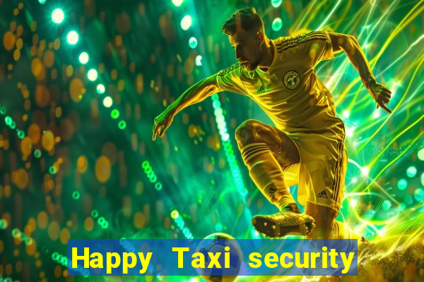 Happy Taxi security password road 96 happy